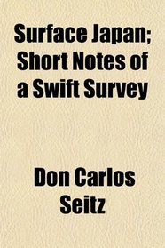 Surface Japan; Short Notes of a Swift Survey