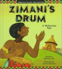 Zimani's Drum: A Malawian Tale (Lilly, Melinda. African Tales and Myths.)