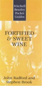 Mitchell Beazley Pocket Guide: Fortified And Sweet Wines (Mitchell Beazley Pocket Guides)