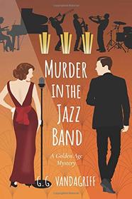 Murder in the Jazz Band: A Golden Age Mystery (The Catherine Tregowyn Mysteries)