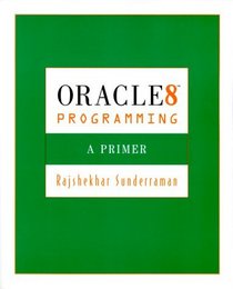 Oracle Programming: A Primer Version 8.0