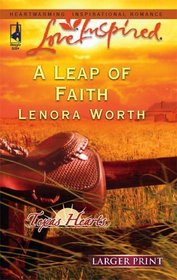 A Leap of Faith (Texas Hearts, Bk 3) (Love Inspired, No 344) (Larger Print)