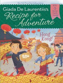 Hong Kong! (Recipe for Adventure, Bk 3)