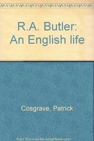R.A. Butler: An English Life.