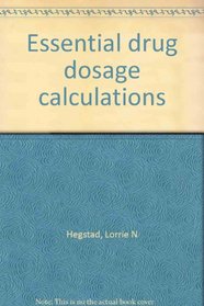 Essential drug dosage calculations