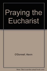 Praying the Eucharist