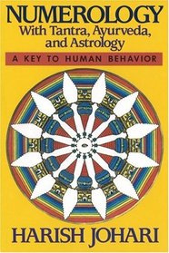 Numerology : With Tantra, Ayurveda, and Astrology