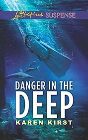 Danger in the Deep (Love Inspired Suspense, No 799)