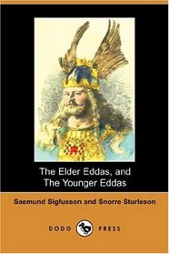 The Elder Eddas, and The Younger Eddas (Illustrated Edition) (Dodo Press)