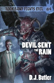 Devil Sent the Rain (Rock Band Fights Evil) (Volume 4)