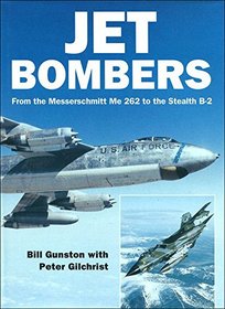 Jet Bombers: From the Messerschmitt Me 262 to the Stealth B-2 (Osprey Modern Military)