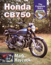 Honda Cb750: The Complete Story