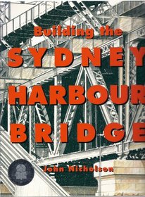 Building the Sydney Harbour Bridge.