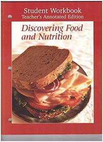 Discovering Food and Nutrition: Student Workbook Teacher's Annotated Edition