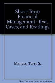 Short-Term Financial Management: Text, Cases, and Readings