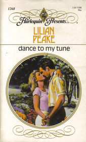Dance To My Tune (Harlequin Presents, No 1268)