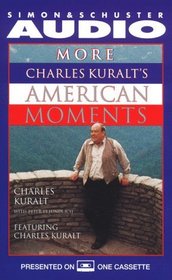 More Charles Kuralt's American Moments