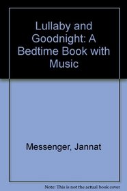 Lullaby and Goodnight: A Bedtime Book With Music