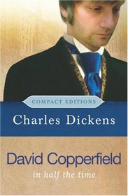 David Copperfield: In Half the Time (Compact Editions)