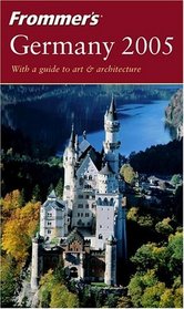 Frommer's Germany 2005 (Frommer's Complete)