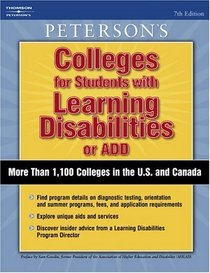 Colleges for Students With Learning Disabilities or Add (Peterson's Colleges With Programs for Students With Learning Disabilities Or Attention Deficit Disorders)