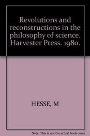 Revolutions and Reconstructions in the Philosophy of Science (Harvester studies in philosophy)