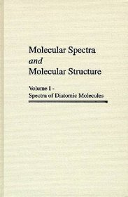 Molecular Spectra and Molecular Structure: Spectra of Diatomic Molecules