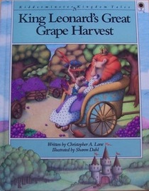 King Leonard's Great Grape Harvest (Kidderminster Kingdom Tales)