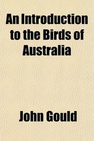 An Introduction to the Birds of Australia