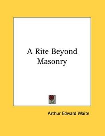 A Rite Beyond Masonry