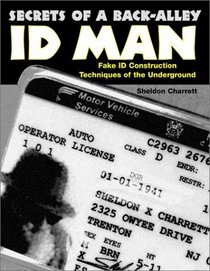 Secrets of a Back Alley ID Man: Fake ID Construction Techniques of the Underground