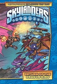 Return of the Dragon King (Skylanders: Trap Team, Bks 7-9)