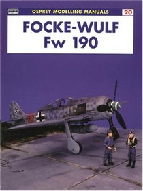 Focke-Wulf Fw 190 (Osprey Modelling Manuals 20)