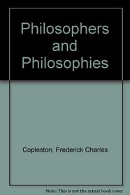 Philosophers and Philosophies