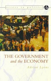 The Government and the Economy (Access to Politics S.)