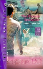 The Phoenix Encounter (Family Secrets, Bk 2) (Silhouette Intimate Moments, No 1208)