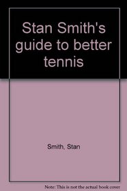 Stan Smith's guide to better tennis