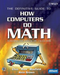 The Definitive Guide to How Computers Do Math : Featuring the Virtual DIY Calculator