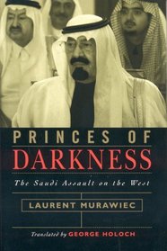Princes of Darkness : The Saudi Assault on the West
