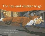 The Fox and Chicken-To-Go (Rigby PM Benchmark Collection Level 13)