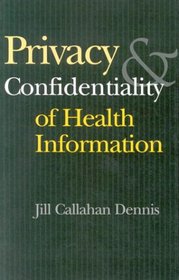 Privacy and Confidentiality of Health Information (An AHA Press/Jossey-Bass Publication)