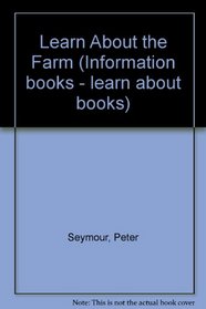 Learn About the Farm (Information Books - Learn About Books)