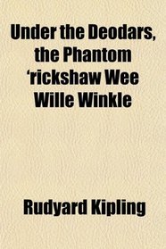 Under the Deodars, the Phantom 'rickshaw Wee Wille Winkle