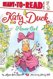 Katy Duck, Flower Girl (Ready-to-Read. Level 1)