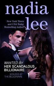 Wanted by Her Scandalous Billionaire (Seduced by the Billionaire Book 4) (Volume 4)