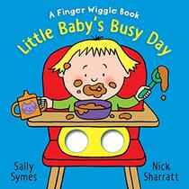 Little Baby's Busy Day: A Finger Wiggle Book (Finger Wiggle Books)