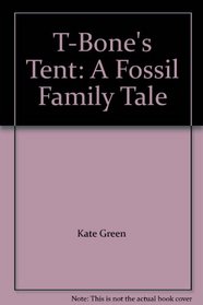 T-Bone's Tent: A Fossil Family Tale