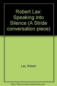 Robert Lax: Speaking into Silence