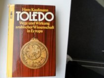 Toledo: Wege und Wirkung arabischer Wissenschaft in Europa