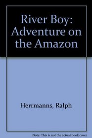 River Boy: Adventure on the Amazon